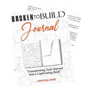 Broken to Build Journal